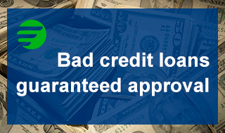 Bad credit loans guaranteed approval